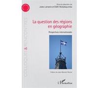 La question des régions én géographie Jules Lamarre (Auteur), Edith Mukakayumba (Auteur)