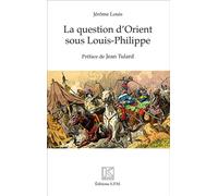 La question d'Orient sous Louis-Philippe Kronos N° 78 - Jérôme Louis - Spm Lettrage - broché - Etude