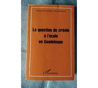 La Question Du Créole À L'école En Guadeloupe - Quelle Dynamique ?
