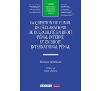 La question du cumul de déclarations de culpabilité en droit pénal interne et en droit international pénal - Thomas Herrmann - Lgdj - broché - Essai