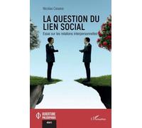 La question du lien social: Essai sur les relations interpersonnelles