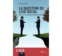 Nicolas Cesano – La question du lien social – Essai sur les relations interpersonnelles – Broché