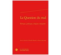 La Question Du Mal - Ethique, Politique, Religion Comparée