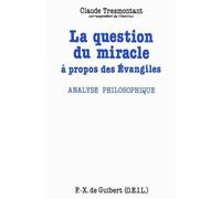 La Question Du Miracle - A Propos Des Evangiles, Analyse Philosophique