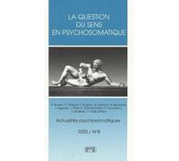 La question du sens en psychosomatique Tome 8 - Collectif - Georg - broché - Revue