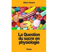 La Question du sucre en physiologie