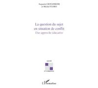 La question du sujet en situation de conflit Une approche éducative - Michel Floro - L'harmattan - broché - Essai