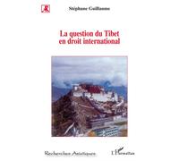 La question du Tibet en droit international - Stéphane Guillaume - L'harmattan - broché - Essai
