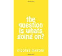 la question est : qu'est-ce qui se passe ?