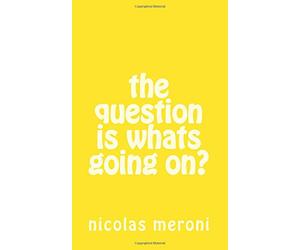 la question est : qu'est-ce qui se passe ?