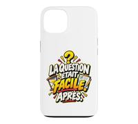 La Question Était Facile Après Humour Culture Générale Coque pour iPhone 13