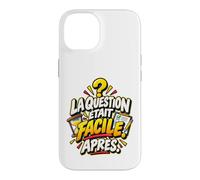 La Question Était Facile Après Humour Culture Générale Coque pour iPhone 14