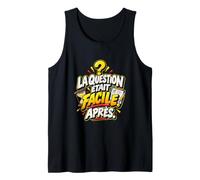 La Question Était Facile Après Humour Culture Générale Débardeur