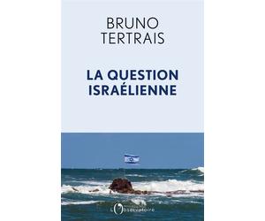 La question israélienne - Bruno Tertrais - L'observatoire Eds De - broché - Essai