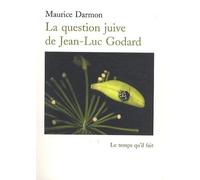 La Question Juive De Jean-Luc Godard - Filmer Après Auschwitz