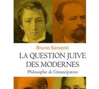 La Question Juive Des Modernes - Philosophie De L'émancipation