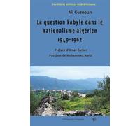 La question kabyle dans le nationalisme algérien 1949-1962 Comment la crise de 1949 est devenue la crise «berbériste » - Ali Guenoun - Du Croquant - broché - Essai