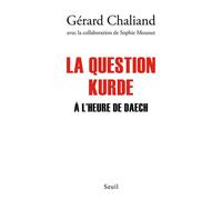 La Question kurde à l'heure de Daech - Gérard Chaliand - Seuil - broché - Essai
