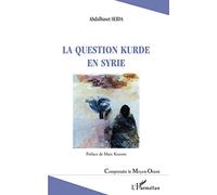 Abdulbaset Seida – La question kurde en Syrie – Essai – Broché