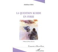 Abdulbaset Seida – La question kurde en Syrie – Essai – Broché