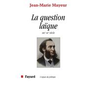 La Question laïque au XIXe et XXe siècles