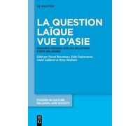 La Question Laïque Vue d'Asie: Regards Croisés Sur Les Relations États-Religions