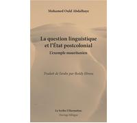 La question linguistique et l'Etat postcolonial L'exemple mauritanien - Beddy Ebnou - L'harmattan - broché - Essai