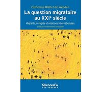 La question migratoire au XXIe siècle: Migrants, réfugiés et relations internationales