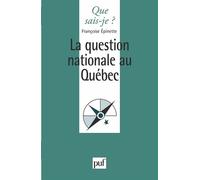 La question nationale au Québec Françoise Epinette (Auteur)