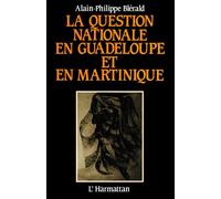 La question nationale en Guadeloupe et en Martinique - Alain-Philippe Blérald - L'harmattan - broché - Livre