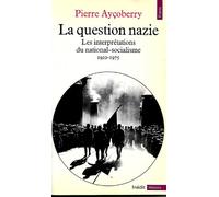 La Question nazie. Les interprétations du national-socialisme, 1922-1975
