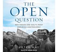 La Question Ouverte : Ben Hogan et la Controverse la Plus Durable du Golf [Import]