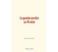 La question ouvrière au 19è siècle
