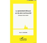 La question pénale au fil de l'actualité Chroniques d'outre-nombre - Pierre-Victor Tournier - L'harmattan - broché - Livre
