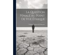 La Question Pénale Au Point De Vue Éthique