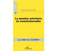 La question prioritaire de constitutionnalité - Philippe Belloir - L'harmattan - broché - Etude