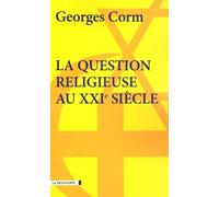 La question religieuse au XXIe siècle: Géopolitique et crise de la postmodernité