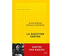 La question Sartre Changer de monde - Alain Badiou - Puf - broché - Etude