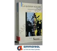 La Question Scolaire 1975-1984 - Evolution Et Permanence