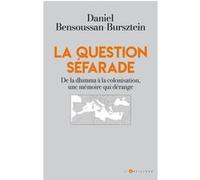 La question séfarade Daniel Bensoussan Bursztein (Auteur)