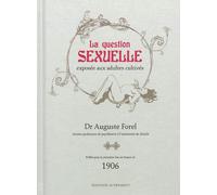 La question sexuelle exposée aux adultes cultivés - Auguste Forel - Autrement - broché - Essai