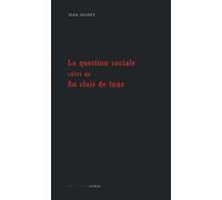 La Question Sociale Suivi De Au Clair De Lune