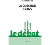 La question trans Claude Habib (Auteur)