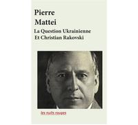 La question ukrainienne et christian rakovski - MATTEI, PIERRE - Nuits Rouges - broché - Essai