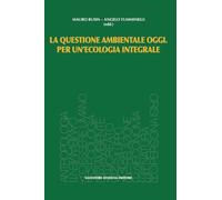 La questione ambientale oggi. Per un'ecologia integrale