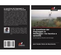 La Questione Del Linguaggio In Heidegger: Tra Tecnica E Serenità