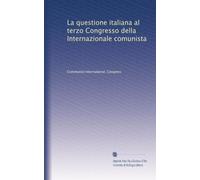 La Questione Italiana al Terzo Congresso della Internazionale Comunista
