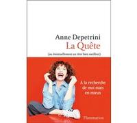 Anne Depétrini – La Quête (ou éventuellement un titre bien meilleur) – Broché – Flammarion
