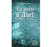 La Quête D'abel - De Castellane À Alexandrie