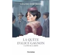 La quete d'alice gagnon v 04 le prix de la liberte - Louise Chevrier - Hurtubise Hmh - broché - Roman